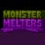 Monster Melters